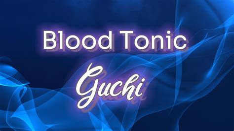 Guchi – Blood Tonic Lyrics 